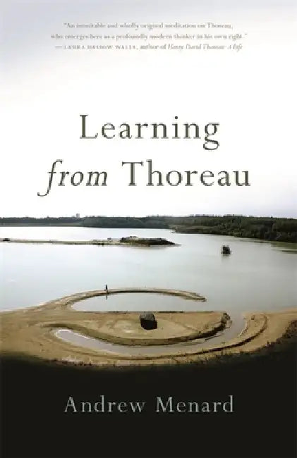 Learning from Thoreau by Andrew Menard