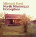 North Mississippi Homeplace: Photographs and Folklife by Michael Ford