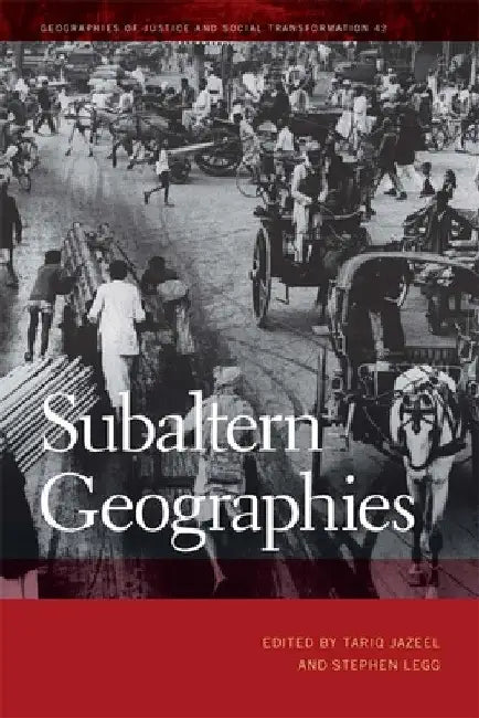 Subaltern Geographies by Tariq Jazeel