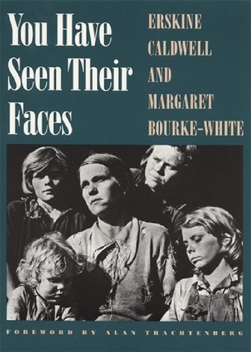 You Have Seen Their Faces by Erskine Caldwell, Margaret Bourke-White, Alan Trachtenberg