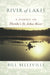 River of Lakes: A Journey on Florida's St. Johns River by Bill Belleville