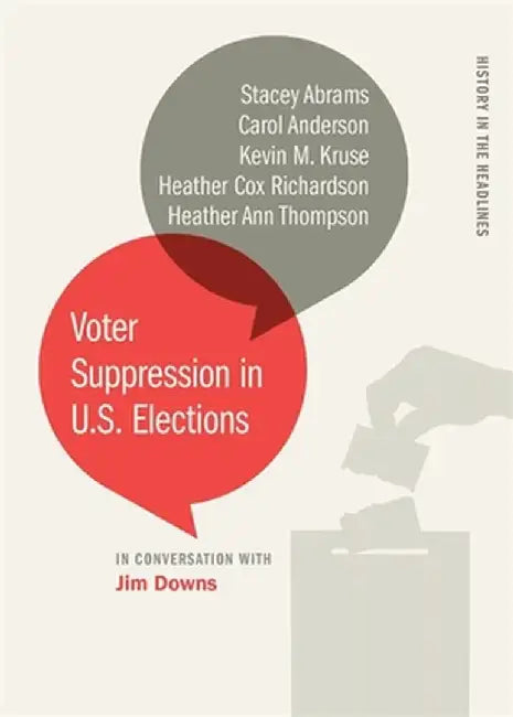 Voter Suppression in U.S. Elections by Jim Downs