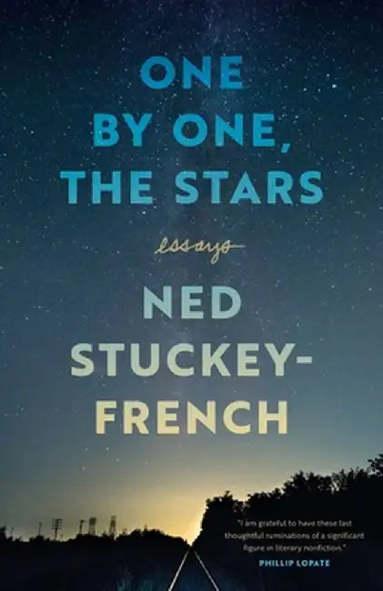 One by One, the Stars: Essays by Ned Stuckey-French