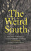 The Weird South: Ecologies of Unknowing in Postplantation Literature by Melanie Benson Taylor
