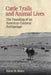 Cattle Trails and Animal Lives: The Founding of an American Carceral Archipelago by Karen M. Morin