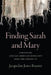Finding Sarah and Mary: Unraveling African American Genealogy from the Ground Up by Jacqueline Jones Royster