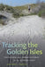 Tracking the Golden Isles: The Natural and Human Histories of the Georgia Coast by Anthony J. Martin, Ruth Schowalter, Michael Flores