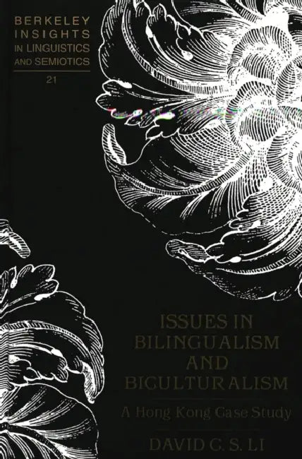 Issues in Bilingualism and Biculturalism: A Hong Kong Case Study by Irmengard Rauch, David Chor Li