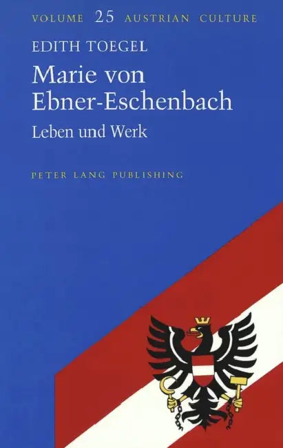 Marie Von Ebner-Eschenbach: Leben Und Werk by Judith Zohn, Edith Toegel