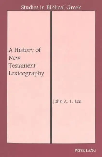 A History of New Testament Lexicography by D. A. Carson, John a. L. Lee