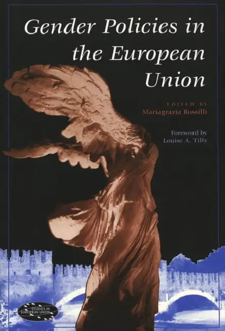 Gender Policies in the European Union: Foreword by Louise A. Tilly by Margherita Repetto-Alaia, Mariagrazia Rossilli