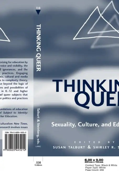 Thinking Queer: Sexuality, Culture, and Education by Shirley R. Steinberg, Joe L. Kincheloe, Susan Talburt