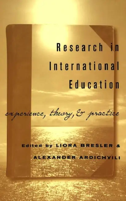 Multiple Paradigms for International Research in Education: Experience, Theory, and Practice by Shirley R. Steinberg, Joe L. Kincheloe, Liora Bresler