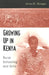 Growing Up in Kenya: Rural Schooling and Girls by Janice A. Jipson, Joe L. Kincheloe, Ann Mungai