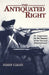 The Antiquated Right: An Argument for the Repeal of the Second Amendment by David A. Schultz, Andrew Carlson