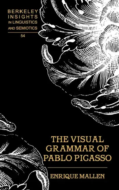 The Visual Grammar of Pablo Picasso by Irmengard Rauch, Enrique Mallen