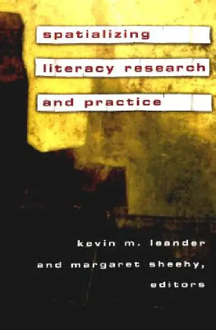 Spatializing Literacy Research and Practice by Chris Bigum, Michele Knobel, Colin Lankshear