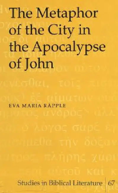 The Metaphor of the City in the Apocalypse of John by Hemchand Gossai, Eva Maria Räpple
