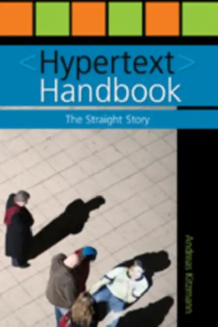 Hypertext Handbook: The Straight Story by Andreas Kitzmann