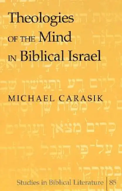 Theologies of the Mind in Biblical Israel by Gossai, Hemchand