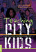 Teaching City Kids: Understanding and Appreciating Them by Shirley R. Steinberg, Joe L. Kincheloe, Kecia Hayes