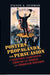 Posters, Propaganda, and Persuasion in Election Campaigns Around the World and Through History by Steven A. Seidman