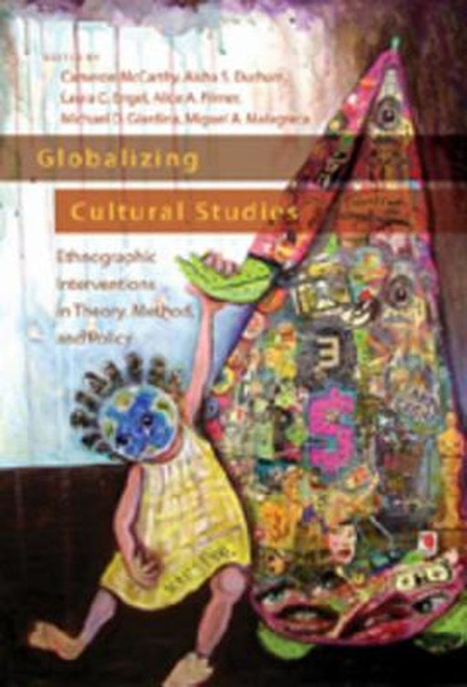Globalizing Cultural Studies by Cameron Mccarthy