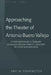 Approaching the Theater of Antonio Buero Vallejo: Contemporary Literary Analyses from Structuralism to Postmodernism by Eric W. Pennington