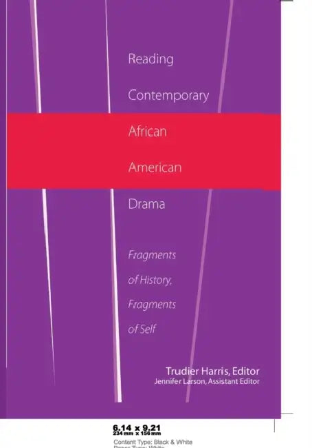 Reading Contemporary African American Drama: Fragments of History, Fragments of Self by Carlyle V. Thompson, Trudier Harris, Jennifer Larson