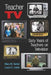 Teacher TV: Sixty Years of Teachers on Television by Shirley R. Steinberg, Mary M. Dalton, Laura R. Linder
