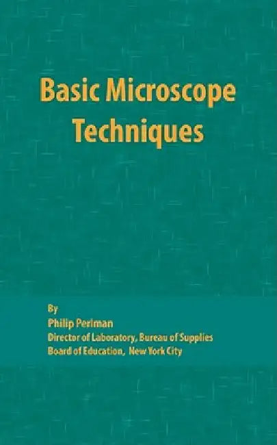 Basic Microscope Techniques by Philip Perlman