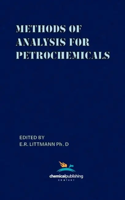 Methods of Analysis for Petrochemicals by E. R. Littmann