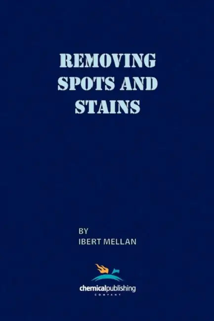 Removing Spots and Stains by Ibert Mellan, Eleanor Mellan