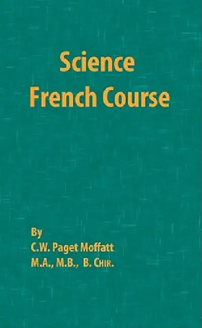 Science French Course by Paget C. W. Moffatt, Noel Corcoran