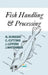 Fish Handling and Processing by G. H. O. Burgess, J. A. Lovern, J. J. Waterman