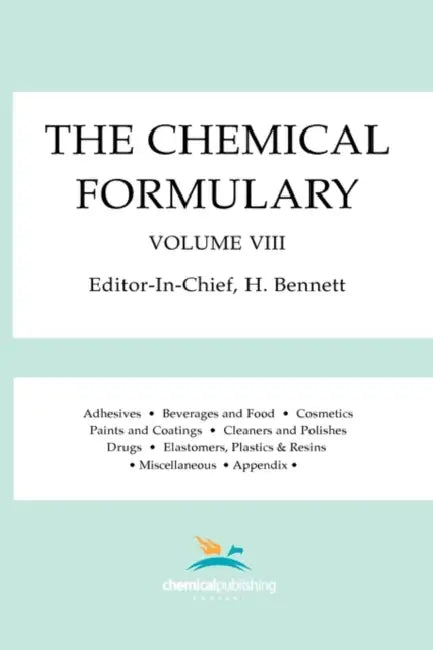 The Chemical Formulary, Volume 8 by H. Bennett