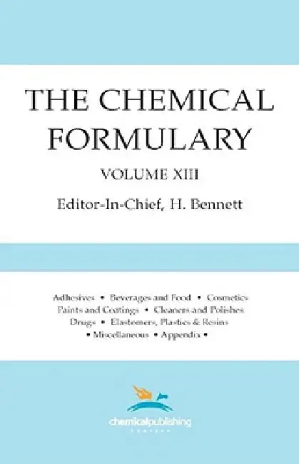 The Chemical Formulary, Volume 13 by H. Bennett