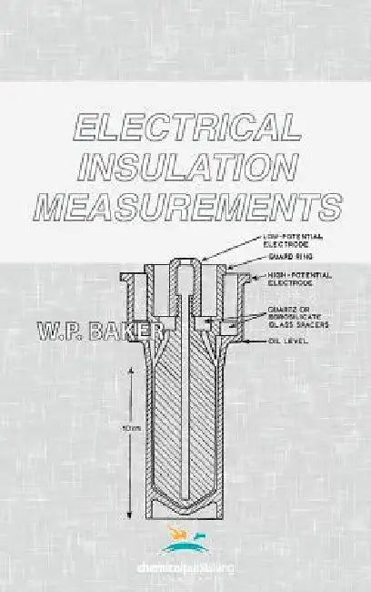 Electrical Insulation Measurements by W. P. Baker
