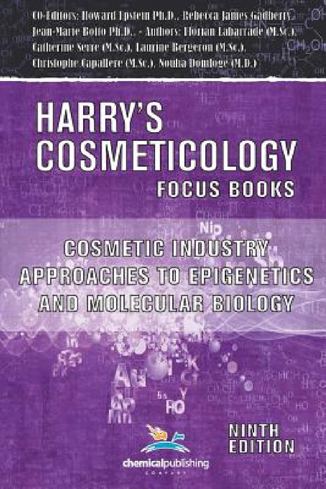 Cosmetic Industry Approaches to Epigenetics and Molecular Biology (Harry's Cosmeticology 9th Ed.) by Rebecca James Gadberry, Howard Epstein, Jean-Marie Botto
