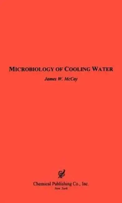 The Microbiology of Cooling Water by James W. McCoy