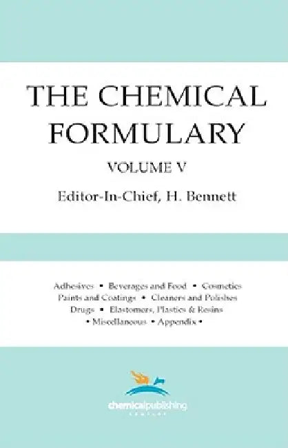 The Chemical Formulary, Volume 5 by H. Bennett
