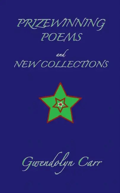 Prizewinning Poems and New Collections by Gwendolyn Carr