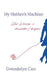 My Mother's Machine: How I became a dressmaker / designer by Gwendolyn Carr