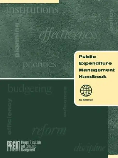 Public Expenditure Management Handbook by Inc World Book, Bank World Bank, Policy World Bank
