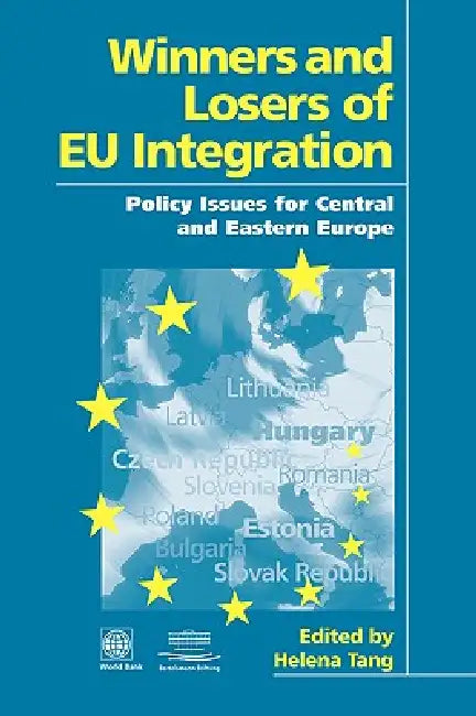 Winners and Losers of Eu Integration: Policy Issues for Central and Eastern Europe by World Bank Group, Helen Tang