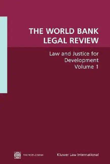 The World Bank Legal Review: Law and Justice for Development by Inc World Book, Worldbank, Myilibrary