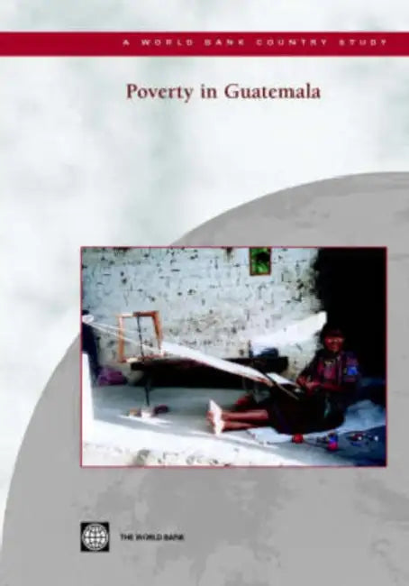 Poverty in Guatemala by World Bank Group, Inc World Book, Bank World Bank
