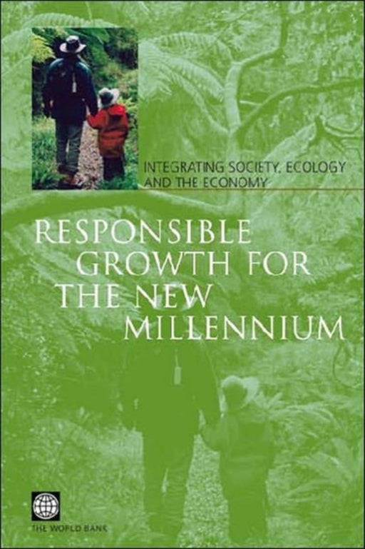 Responsible Growth For The New Millennium: Integrating Society, Ecology and the Economy by Policy World Bank, World Bank Group