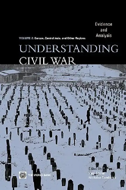 Understanding Civil War (Volume 2: Europe, Central Asia, & Other Regions): Evidence and Analysis by Paul Collier, Nicholas Sambanis