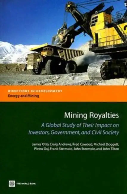 Mining Royalties: A Global Study of Their Impact on Investors, Government, and Civil Society [With CD] [With CD] by James Otto, Fred Cawood, Michael Doggett